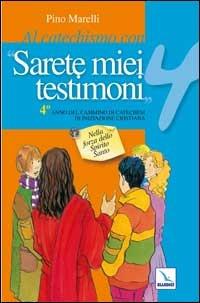 Al catechismo con «Sarete miei testimoni».Quaderno laboratorio per il cammino di catechesi. Vol. 4: Nella forza dello Spirito Santo - Pino Marelli - Libro Editrice Elledici 2007, Sussidi catechismo iniziazione cristiana dei fanciulli | Libraccio.it