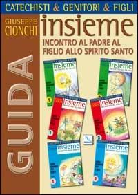 Catechisti & genitori & figli. Insieme incontro al Padre, al Figlio, allo Spirito Santo. Cammino catecumenale. Guida - Giuseppe Cionchi - Libro Editrice Elledici 2007, Sussidi catechismo iniziazione cristiana dei fanciulli | Libraccio.it
