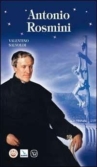 Antonio Rosmini - Valentino Salvoldi - Libro Editrice Elledici 2007, Biografie | Libraccio.it