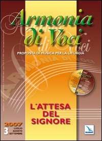 Armonia di voci (2007). Con CD Audio. Vol. 3: L'attesa del Signore  - Libro Editrice Elledici 2007, Armonia di voci | Libraccio.it