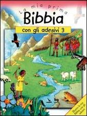 La mia prima Bibbia con gli adesivi. Vol. 3