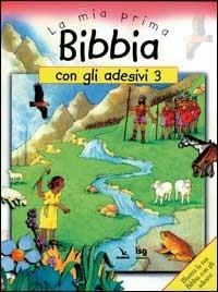 La mia prima Bibbia con gli adesivi. Vol. 3 - Sally Ann Wright, Moira McLean, Moira Maclean - Libro Editrice Elledici 2008 | Libraccio.it