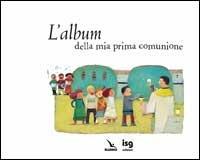 L'album della mia prima comunione - Virginie Aladjidi, Caroline Pellissier, Caroline Pellissier - Libro Editrice Elledici 2008 | Libraccio.it