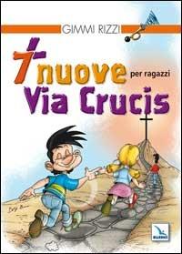 7 nuove via crucis per ragazzi. Ediz. illustrata - Gimmi Rizzi - Libro Editrice Elledici 2008, Clackson | Libraccio.it
