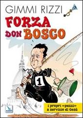 Forza Don Bosco. I propri «pezzi» a servizio di Gesù