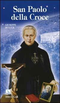 San Paolo della Croce - Giuseppe Di Luca - Libro Editrice Elledici 2007, Biografie | Libraccio.it