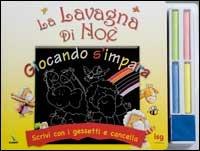 La Lavagna di Noè. Giocando s'impara. Scrivi con i gessetti e cancella - Juliet David - Libro Editrice Elledici 2008 | Libraccio.it