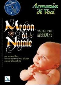 Armonia di voci (2007). Con CD Audio. Vol. 4: Messa di Natale - Valentino Miserachs - Libro Editrice Elledici 2007, Armonia di voci | Libraccio.it