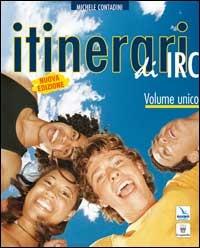 Itinerari di IRC. Schede tematiche per la scuola superiore. Volume unico. - Michele Contadini - Libro Editrice Elledici 2008 | Libraccio.it