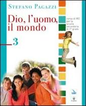 Dio, l'uomo, il mondo. Vol. 3