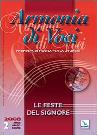 Armonia di voci (2008). Con CD Audio. Vol. 2: Le feste del signore  - Libro Editrice Elledici 2008, Armonia di voci | Libraccio.it