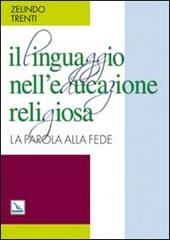 Il linguaggio nell'educazione religiosa. La parola alla fede