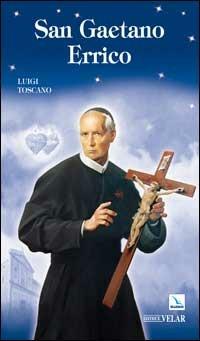 San Gaetano Errico - Luigi Toscano - Libro Editrice Elledici 2008, Biografie | Libraccio.it