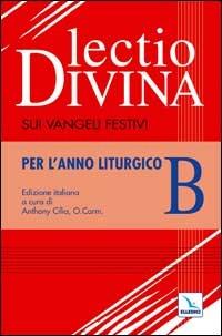 Lectio divina sui Vangeli festivi. Per l'Anno liturgico B. Meditando giorno e notte nella legge del Signore  - Libro Editrice Elledici 2009, L' omelia nella celebrazione eucaristica | Libraccio.it