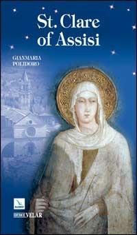 St. Clare of Assisi - Gianmaria Polidoro - Libro Editrice Elledici 2008, Biografie | Libraccio.it
