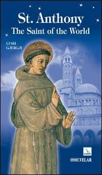 St. Anthony. The Saint of the World - Lush Gjergji - Libro Editrice Elledici 2008, Biografie | Libraccio.it