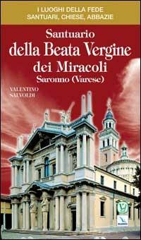 Santuario della Beata Vergine dei Miracoli - Valentino Salvoldi - Libro Editrice Elledici 2008, I luoghi della fede | Libraccio.it
