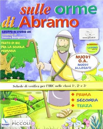 Sulle orme di Abramo. Con schede operative-Colora la tua Bibbia. Testo di IRC. Per la 1ª, 2ª e 3ª classe elementare. Con espansione online  - Libro Editrice Elledici 2009 | Libraccio.it