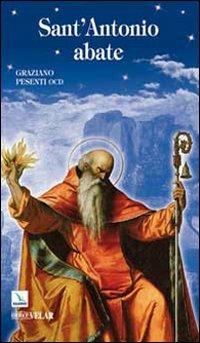 Sant'Antonio Abate. Padre del monachesimo - Graziano Pesenti - Libro Editrice Elledici 2009, Biografie | Libraccio.it