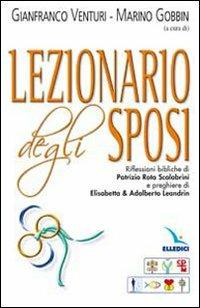 Lezionario degli sposi  - Libro Editrice Elledici 2009, Materiali e strumenti per la celebrazione | Libraccio.it