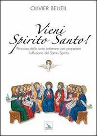Vieni Spirito Santo! Percorso delle sette settimane per preparare l'effusione del Santo Spirito - Olivier Belleil - Libro Editrice Elledici 2010, Materiali e strumenti per la celebrazione | Libraccio.it