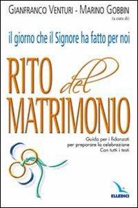 Il giorno che il Signore ha fatto per noi. Rito del Matrimonio. Guida per i fidanzati per preparare la celebrazione. Con tutti i testi  - Libro Editrice Elledici 2009, Materiali e strumenti per la celebrazione | Libraccio.it