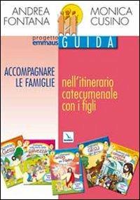 Progetto Emmaus. Catecumenato. Accompagnare le famiglie nell'itinerario catecumenale con i figli. Guida - Andrea Fontana, Monica Cusino, Monica Cusino - Libro Editrice Elledici 2009 | Libraccio.it