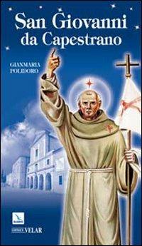 San Giovanni da Capestrano - Gianmaria Polidoro - Libro Editrice Elledici 2009, Biografie | Libraccio.it