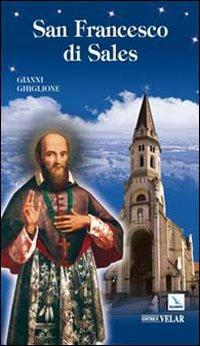 San Francesco di Sales - Gianni Ghiglione - Libro Editrice Elledici 2010, Biografie | Libraccio.it