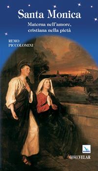 Santa Monica. Materna nell'amore, cristiana nella pietà - Remo Piccolomini - Libro Editrice Elledici 2010, Biografie | Libraccio.it