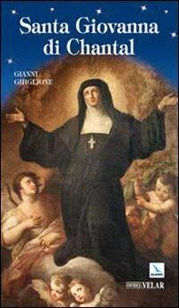 Santa Giovanna di Chantal - Gianni Ghiglione - Libro Editrice Elledici 2010, Biografie | Libraccio.it