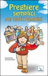 Preghiere semplici per tutti i bambini  - Libro Editrice Elledici 2010 | Libraccio.it