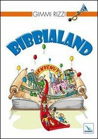 Bibbialand - Gimmi Rizzi, Bruno Dolif - Libro Editrice Elledici 2011, Clackson | Libraccio.it