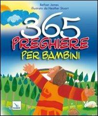 365 preghiere per bambini - Bethan James - Libro Editrice Elledici 2011 | Libraccio.it