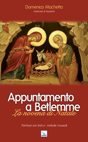 Appuntamento a Betlemme. Libretto. La novena di Natale - Domenico Machetta - Libro Editrice Elledici 2010 | Libraccio.it