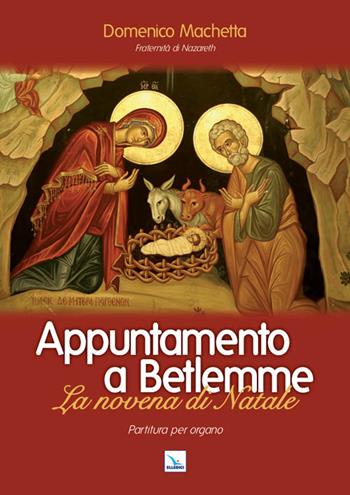 Appuntamento a Betlemme. Partitura. La novena di Natale - Domenico Machetta - Libro Editrice Elledici 2010 | Libraccio.it