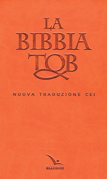 La Bibbia Tob. Nuova traduzione Cei  - Libro Editrice Elledici 2010 | Libraccio.it