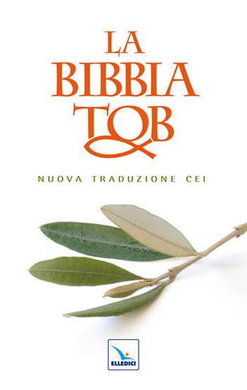 La Bibbia Tob. Nuova traduzione Cei  - Libro Editrice Elledici 2010 | Libraccio.it