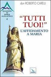 "Tutti tuoi"! L'affidamento a Maria