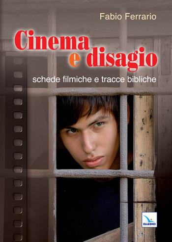 Cinema e disagio. Schede filmiche e tracce bibliche - Fabio Ferrario - Libro Editrice Elledici 2010, Strumenti per l'IRC | Libraccio.it