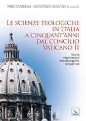 Le scienze teologiche in Italia a cinquant'anni dal Concilio Vaticano II. Storia, impostazioni metodologiche, prospettive