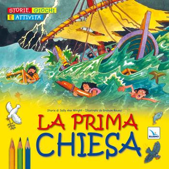 La prima Chiesa. Storie, giochi e attività - Sally Ann Wright - Libro Editrice Elledici 2011 | Libraccio.it