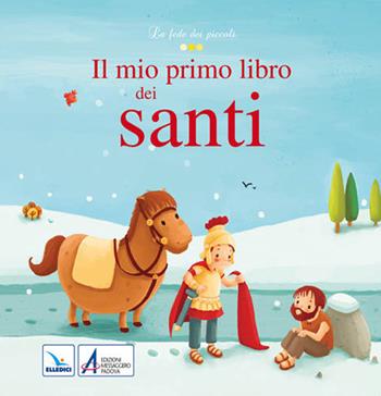 Il mio primo libro dei santi - Karine-Marie Amiot - Libro Editrice Elledici 2011 | Libraccio.it