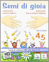 Semi di gioia. Per la 4ª e 5ª classe elementare. Con espansione online