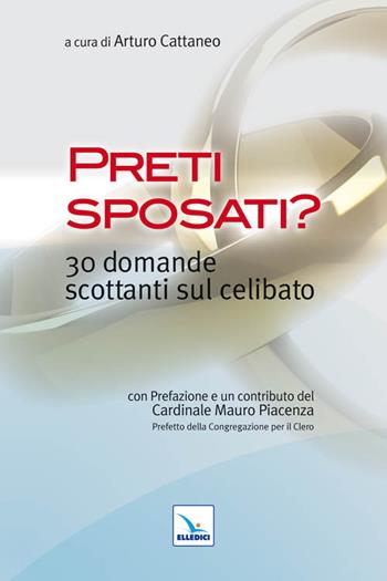 Preti sposati? 30 domande scottanti sul celibato  - Libro Editrice Elledici 2011, Vita parrocchiale | Libraccio.it
