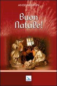 Buon Natale! - Anselm Grün - Libro Editrice Elledici 2011, Pensieri per la riflessione | Libraccio.it