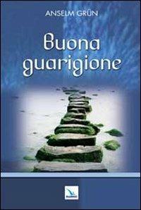 Buona guarigione - Anselm Grün - Libro Editrice Elledici 2011, Pensieri per la riflessione | Libraccio.it
