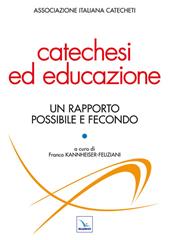 Catechesi ed educazione. Un rapporto possibile e fecondo