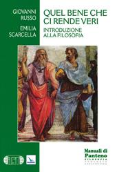 Quel bene che ci rende veri. Introduzione alla filosofia