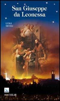 San Giuseppe da Leonessa - Luigi Nicoli - Libro Editrice Elledici 2011, Biografie | Libraccio.it